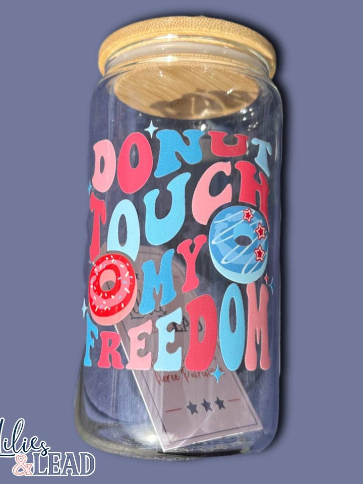 Donut Touch My Freedom Glass Can, 16oz for wholesale by Lilies & Lead