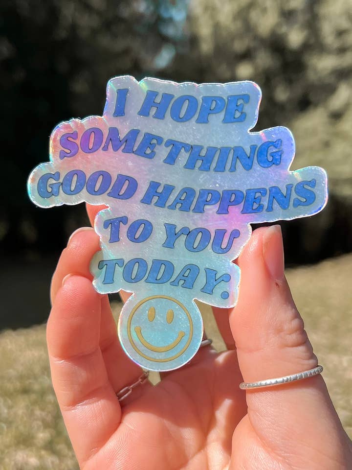 Sticker J'espère que quelque chose de bien t'arrive aujourd'hui pour la vente par Pacific North Tess