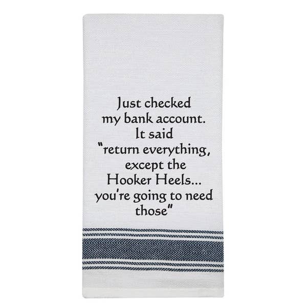 NEW BB-J-11 White Kitchen Towel "Just checked my bank..." for wholesale by Wild Hare Designs