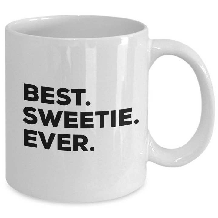 CustomHappy - Wholesale Coffee Mug - Best Sweetie Ever, Sweetie Coffee Mug1