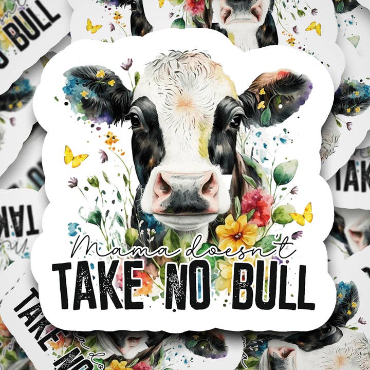 DC539 Mama doesn't take no bull Die cut sticker 3-5 Business Day TAT for wholesale by It's Transfer Time