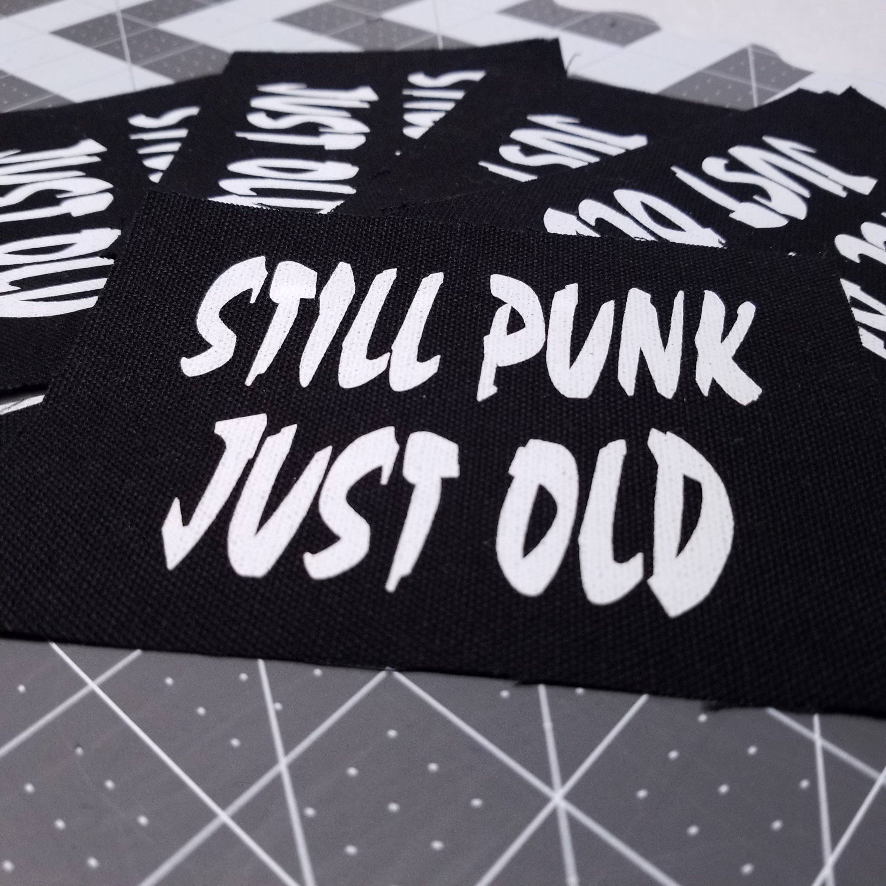 Thread By Dawn - Wholesale Patch - Still Punk, Just Old 5" inch Screen Printed Canvas Patch for Punks2