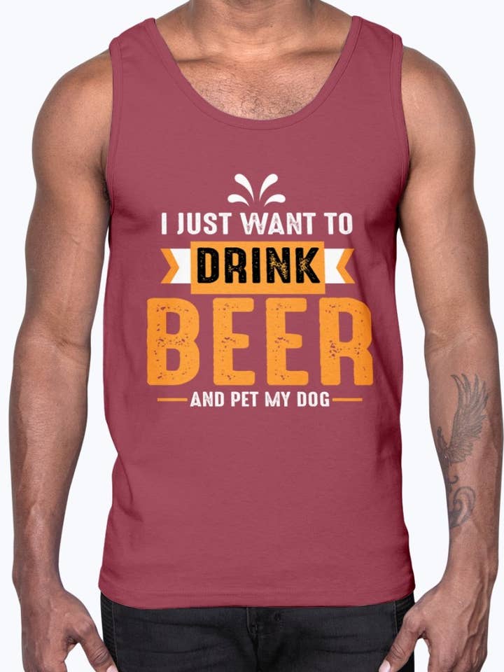 I Just Want to Drink Beer and Pet My Dog - Beer- Cotton Tank for wholesale by tshirt unlimited