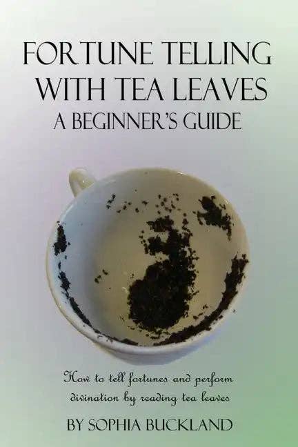 Books by splitShops - Wholesale Body, Mind & Spirit - Fortune Telling with Tea Leaves - A Beginner's Guide: How to tell fortunes and perform divination by reading tea leaves (Tasseography) - Paperback0
