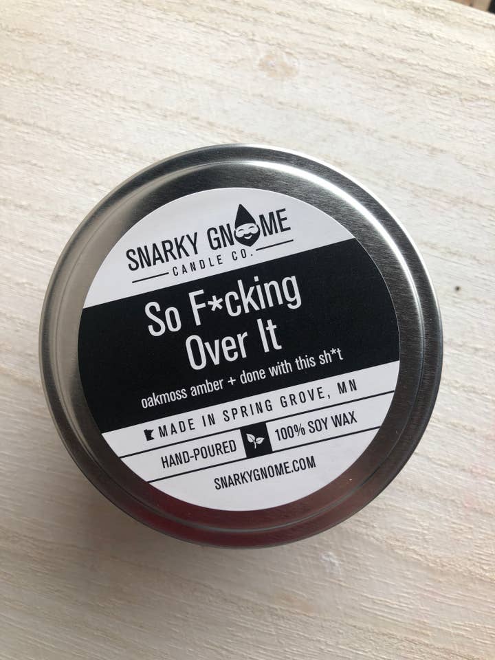 SO F*CKING OVER IT Snarky Soy Candle 8 oz Tin for wholesale by SNARKY GNOME