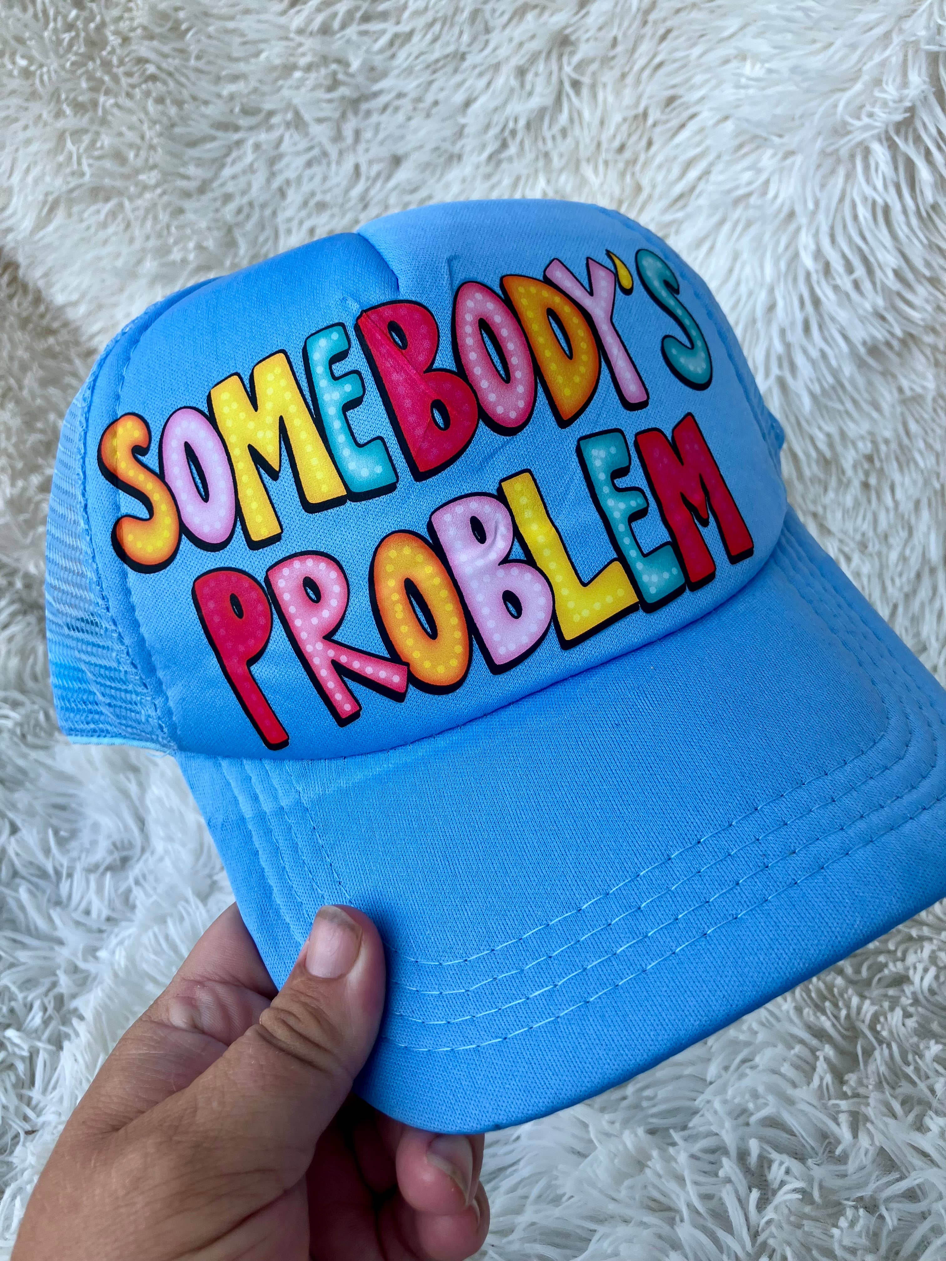 on the Bayou - Wholesale Trucker Hat - Unisex - Somebody’s problem summer funny trucker hat1