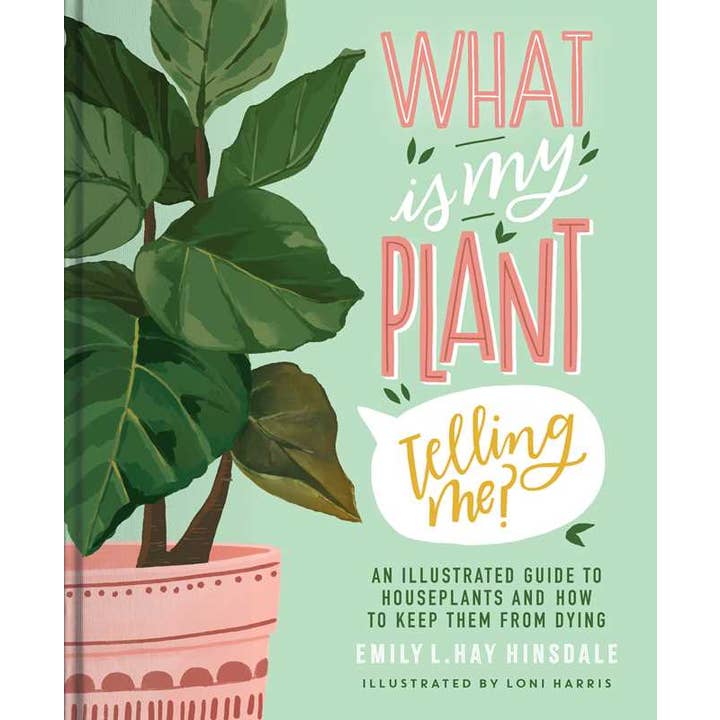 What Is My Plant Telling Me? by Emily L. Hay Hinsdale for wholesale by Simon & Schuster