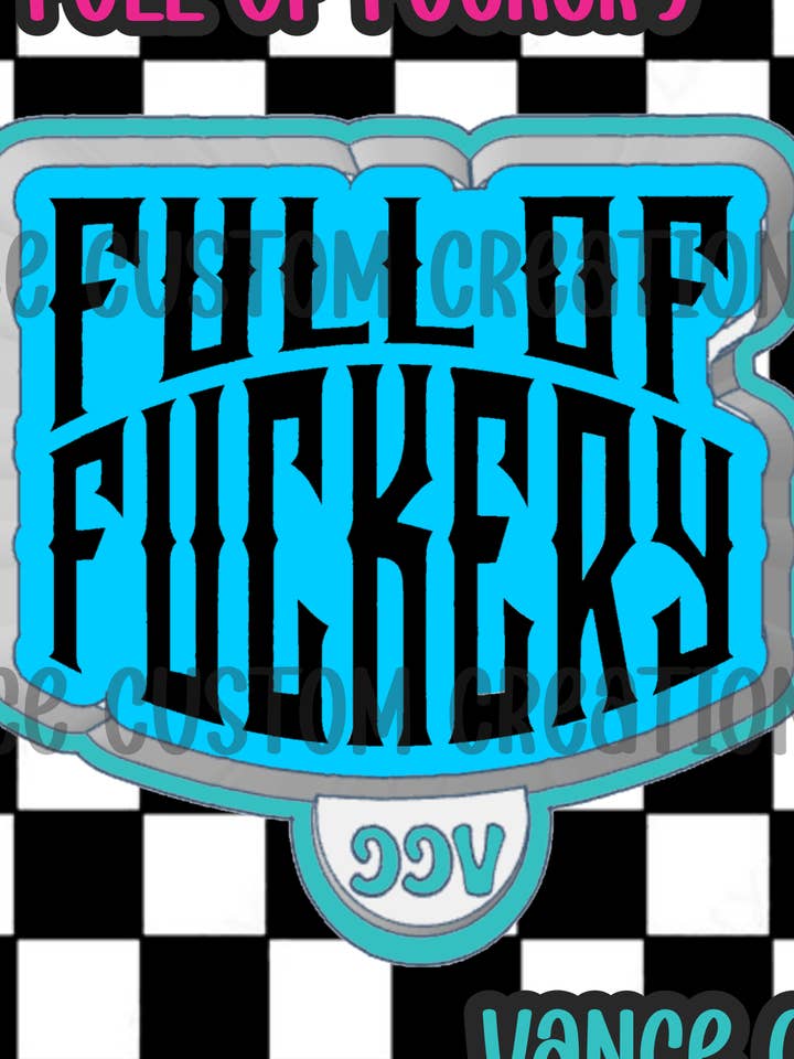 Full of Fuckery Freshie Mold for wholesale by Vance Custom Creations