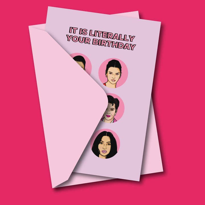 Studio Soph - Wholesale Birthday Card - It Is Literally Your birthday Kardashian Greeting Card