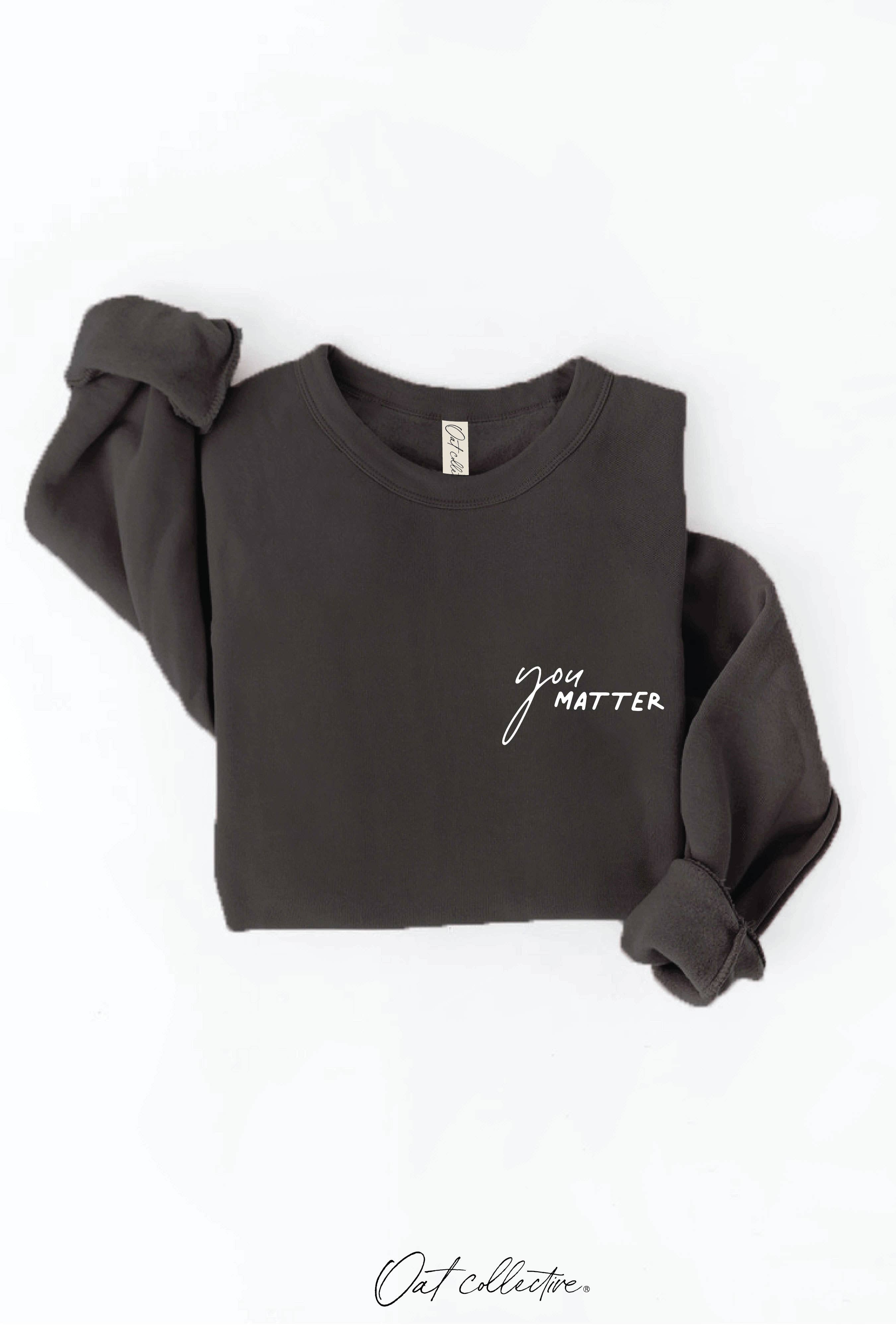OAT COLLECTIVE - Wholesale Graphic Sweatshirt - Women's - YOU MATTER Graphic Sweatshirt20