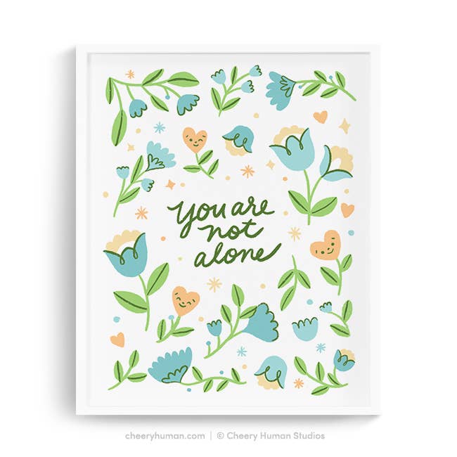 You are Not Alone - 8x10 Wall Art Print | Encouragement for wholesale by Cheery Human Studios