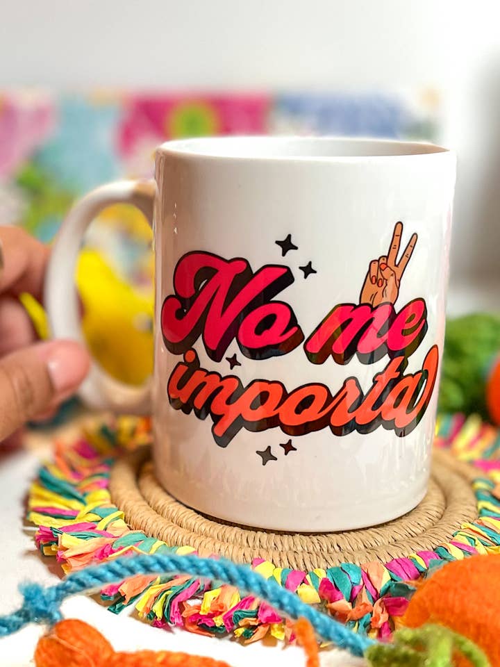 No Me Importa Coffee Mug | The "I Don't Care" Latina Mug for wholesale by Oh So Latina