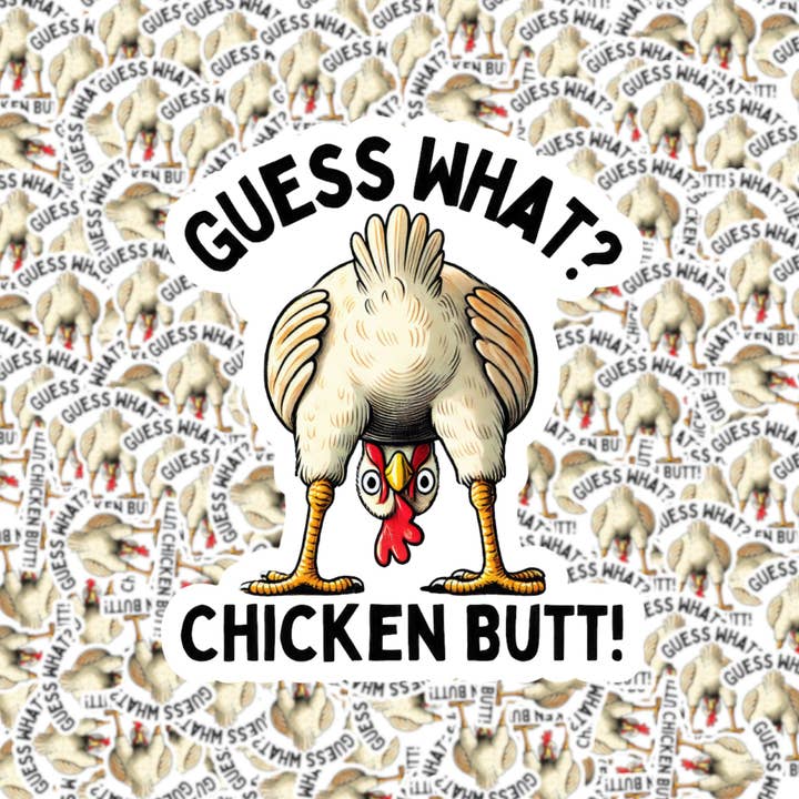 Guess What? Chicken Butt Sticker for wholesale by Fuzzy Loon Designs