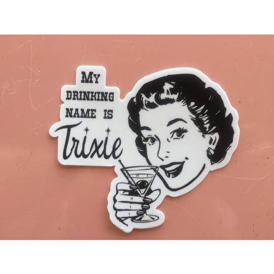 Vintage Bliss - Wholesale Sticker - My Drinking Name Is Trixie Sticker