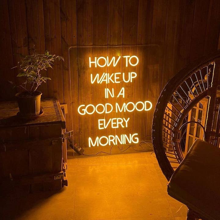 How to Wake Up in Good Mood Every Morning Neon Sign for wholesale by Aoos Custom