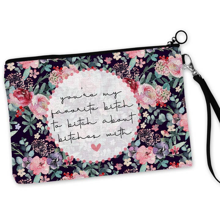 You're My Favorite Bitch Cosmetic Bag for wholesale by tcbco