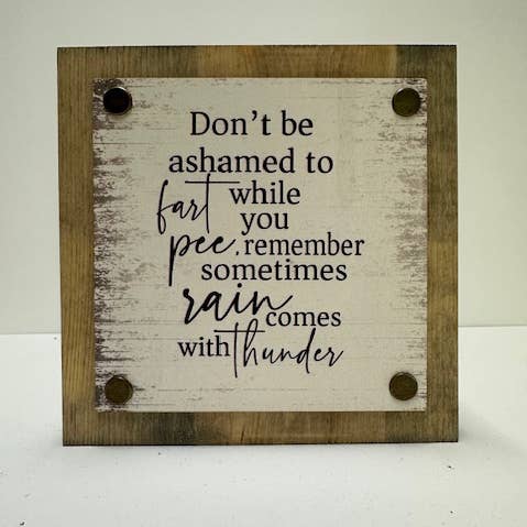 Funny Bathroom Sign Don't be Ashamed to Fart When you Pee for wholesale by Pallet Jax Signs