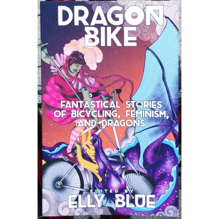 Microcosm Publishing & Distribution - Wholesale Book - Adult - Dragon Bike: Stories of Bicycling, Feminism, & Dragons