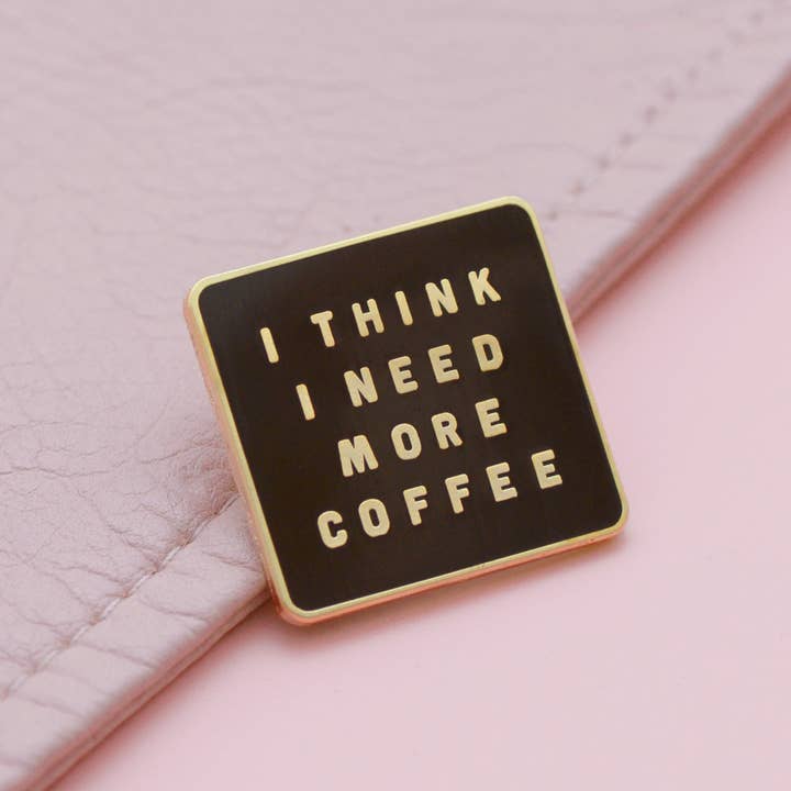 I Think I Need More Coffee - Enamel Pin and other Purchase wholesale ocd coffee worth it. Free returns & net 60 terms on Faire trending on Faire.