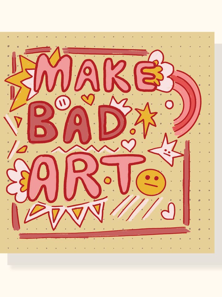 Make Bad Art Print for wholesale by Lily Wenndt Illustration