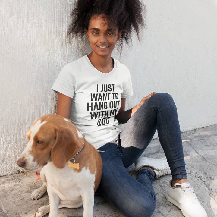 Dog Lover Dog Mama I Just Want to Hang Out With My Dog Tee for wholesale by Zoe Creative Co