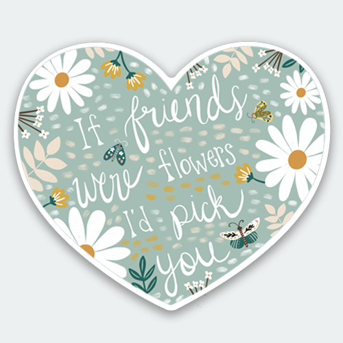Makerie Day - Wholesale Sticker - If Flowers Were Friends Heart Sticker2
