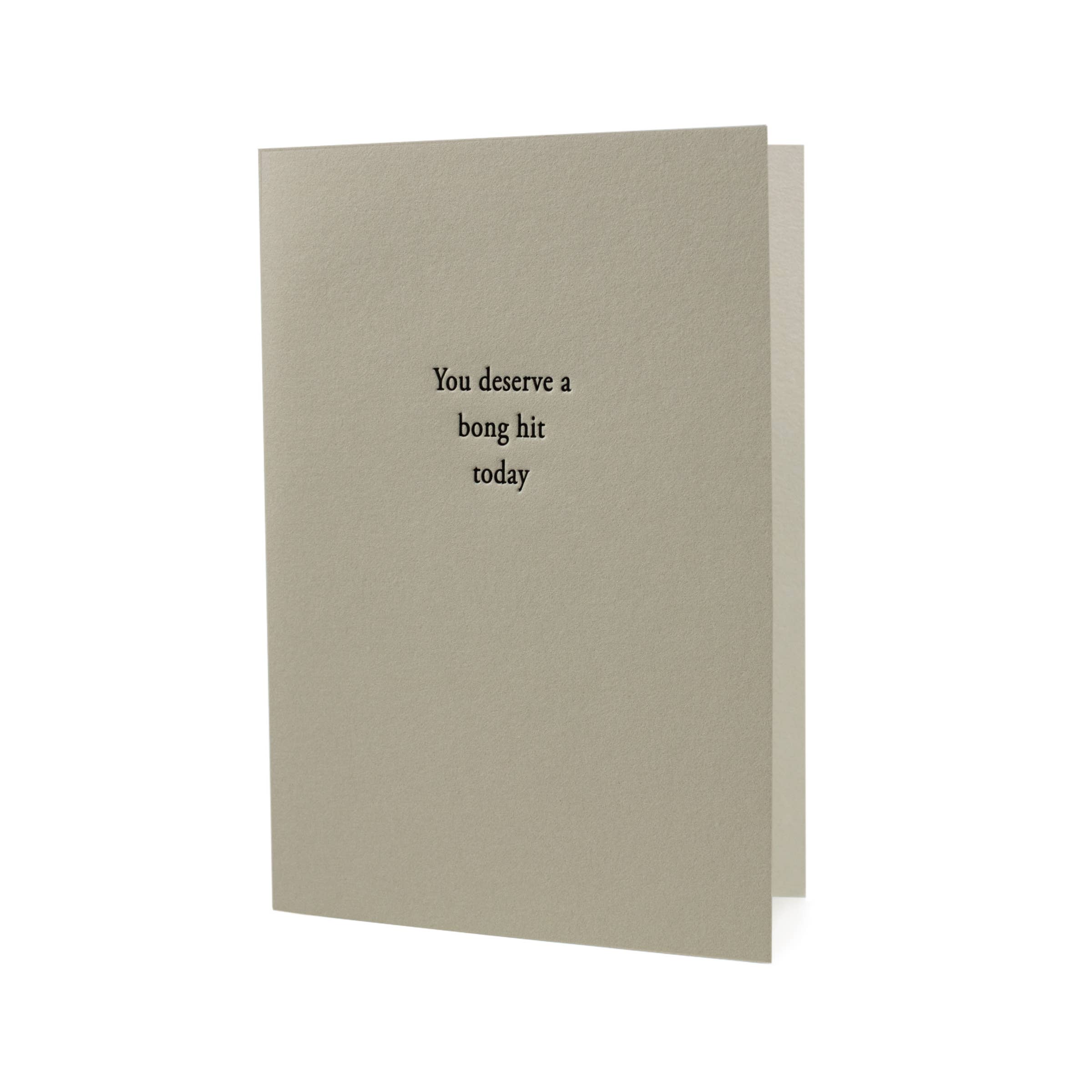 Hat Wig Glove Co. - Wholesale Everyday Greeting Card - You Deserve a Bong Hit Letterpress Card