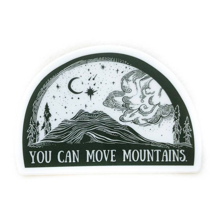Sticker Vous pouvez déplacer des montagnes pour la vente par The PNW Dream
