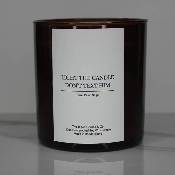 Light The Candle, Don't Text Him for wholesale by The Jaded Candle
