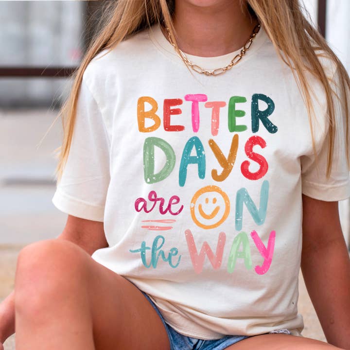 Shoppe SHC - Wholesale Screen Printed T-Shirt - Women's - Better Days Are On The Way Women’s  Graphic Tee | Gildan3