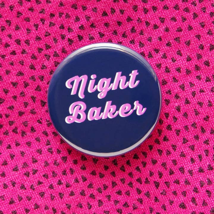 NIGHT BAKER Pin 1.25" Button Cute Apron Accessories for wholesale by Word For Word Factory