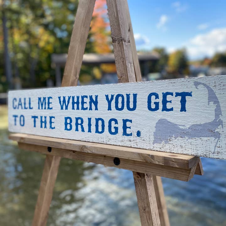 Cape Cod "Call Me When You Get To The Bridge" Wood Sign for wholesale by Winni Made