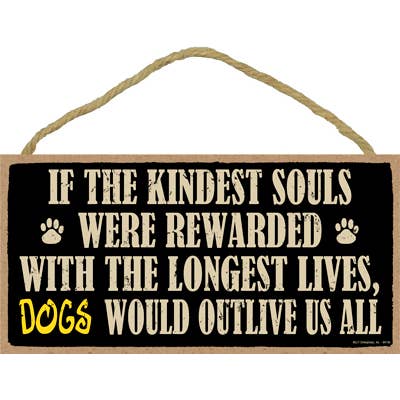 If the kindest souls were rewarded with the longest lives for wholesale by SJT Enterprises, Inc.