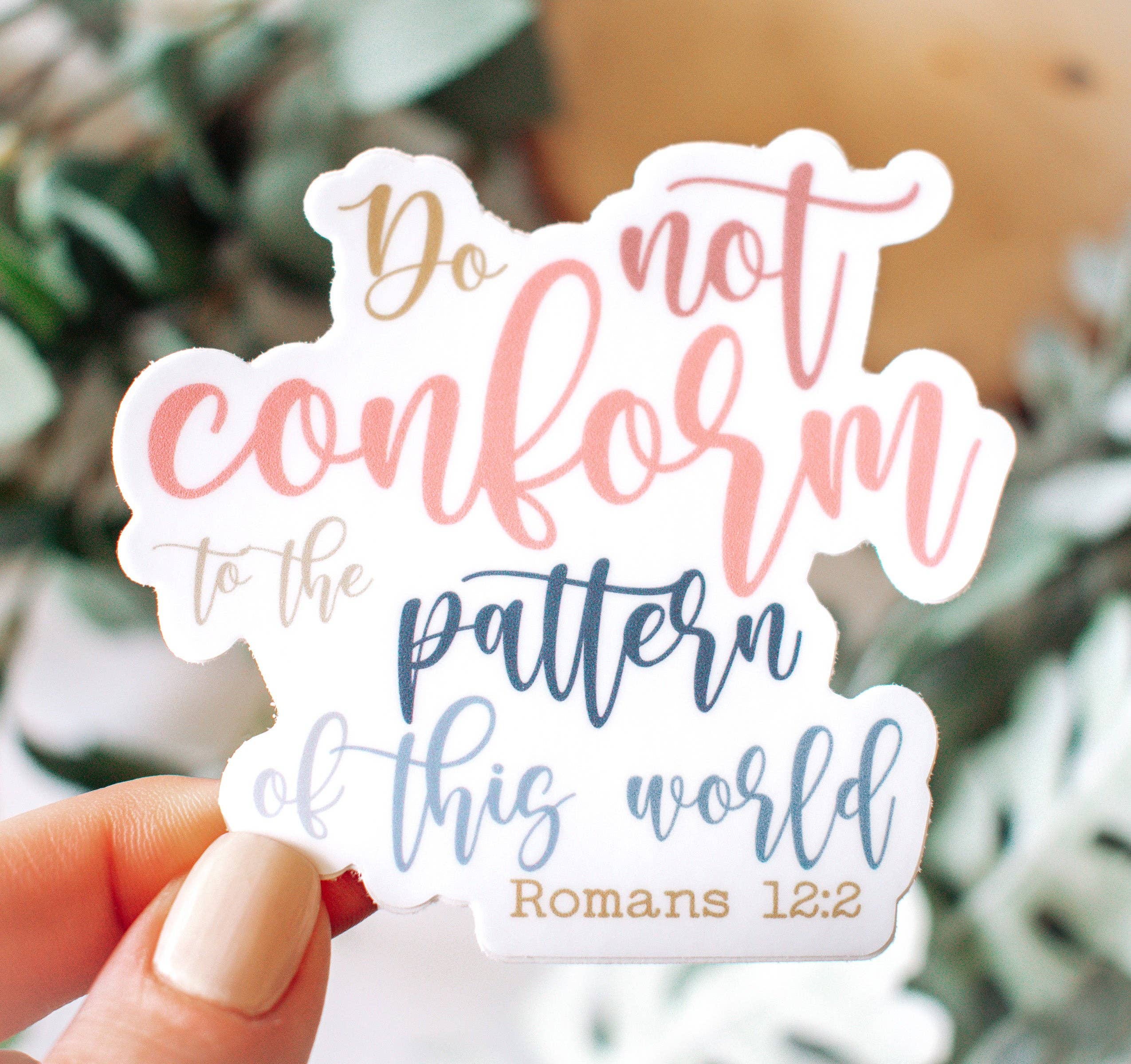 Wild Peonies Studio - Wholesale Sticker - Do Not Conform, Romans 12:2 Vinyl Sticker0