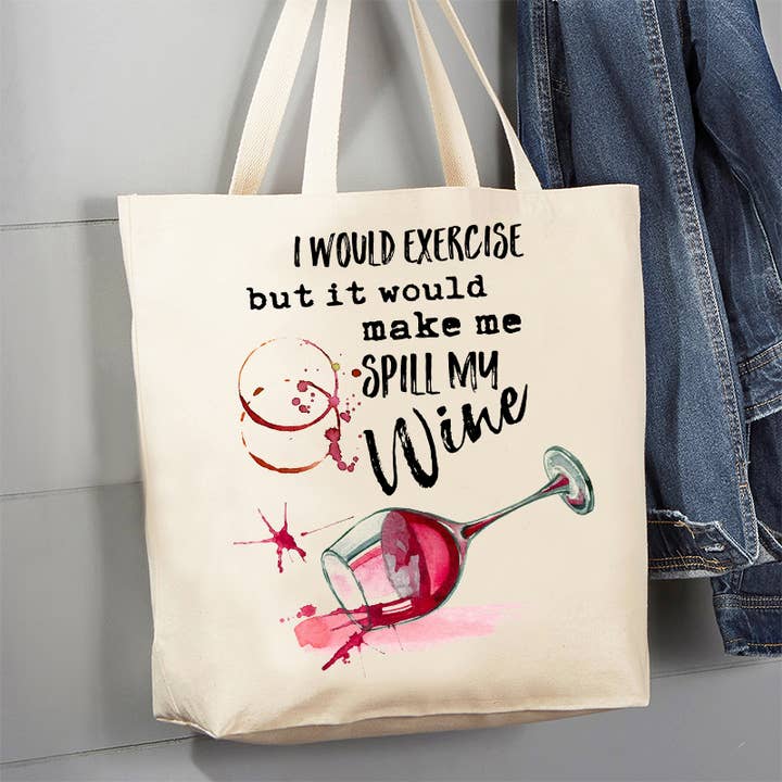 Avery Lane Gifts – wholesale Tote bag – Women's – Would Excerise Spill My Wine 12 oz Canvas Tote Bag