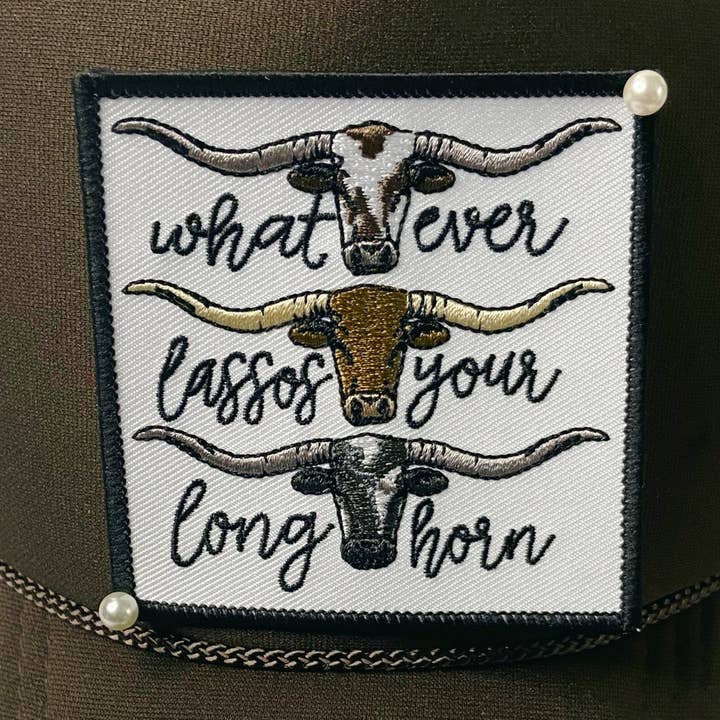 3" Whatever Lassos Your Longhorn - Embroidered Hat Patch for wholesale by TEELUX