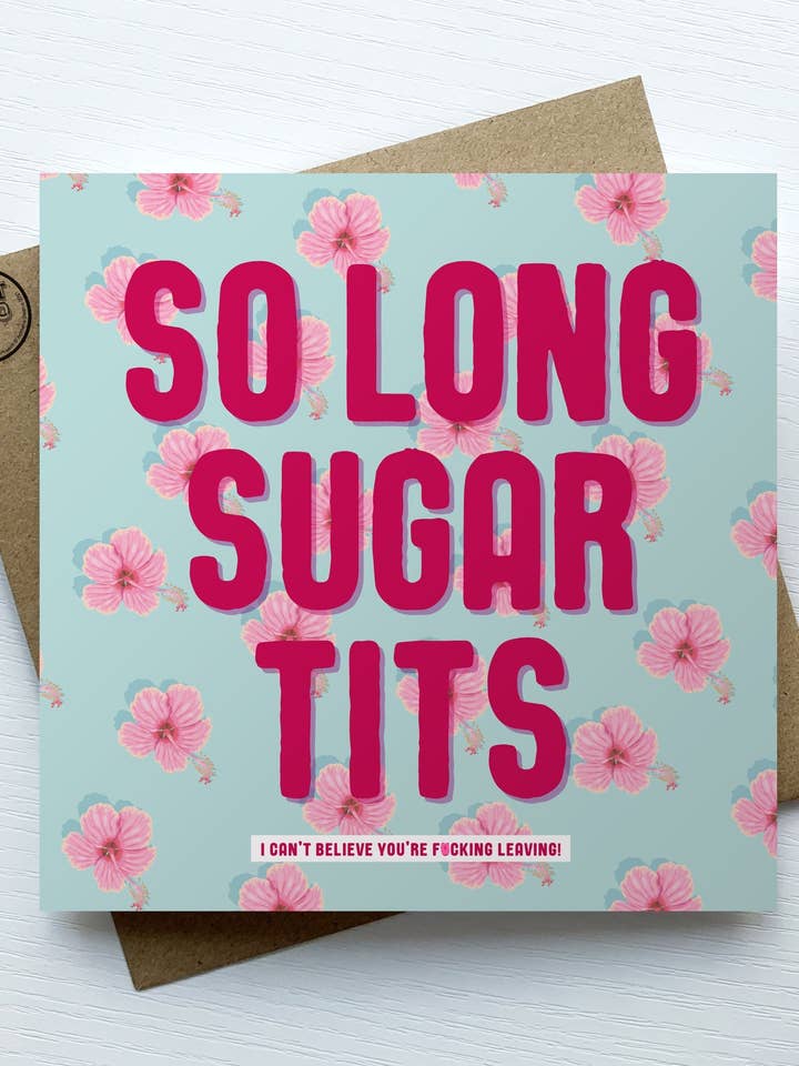 So Long Sugar Tits Hibiscus Card (Pack of 6) for wholesale by Sweary Card Lady