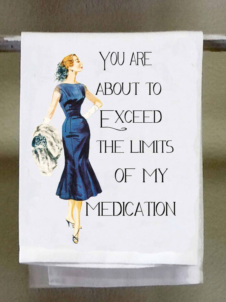 Frække pige, du er ved at overskride grænserne for min medicin. for engroshandel hos Sassy Talkin