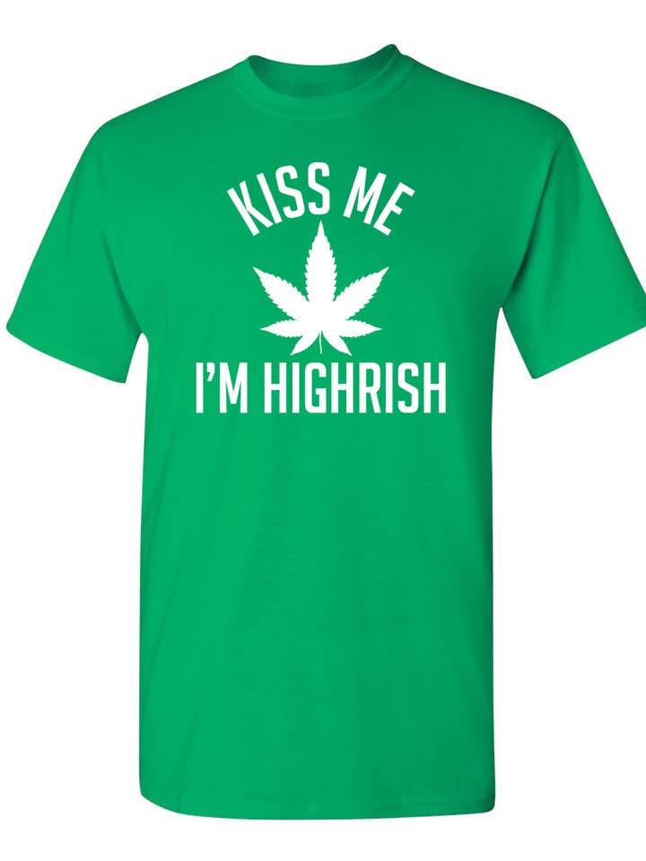 Feelin Good Tees - Wholesale Screen Printed T-Shirt - Unisex - Kiss My I'm Highrish20