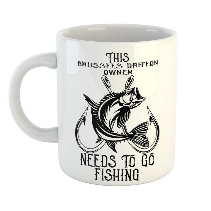 This Brussels Griffon Owner Needs To Go Fishing Mug for wholesale by Just The Shirt