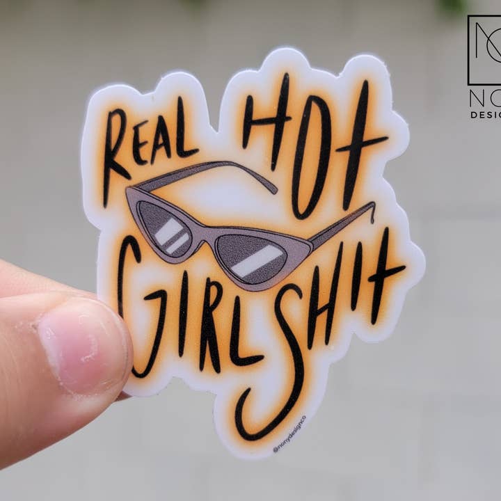Real Hot Girl Sh*t Die Cut Sticker for wholesale by Nony Design Company