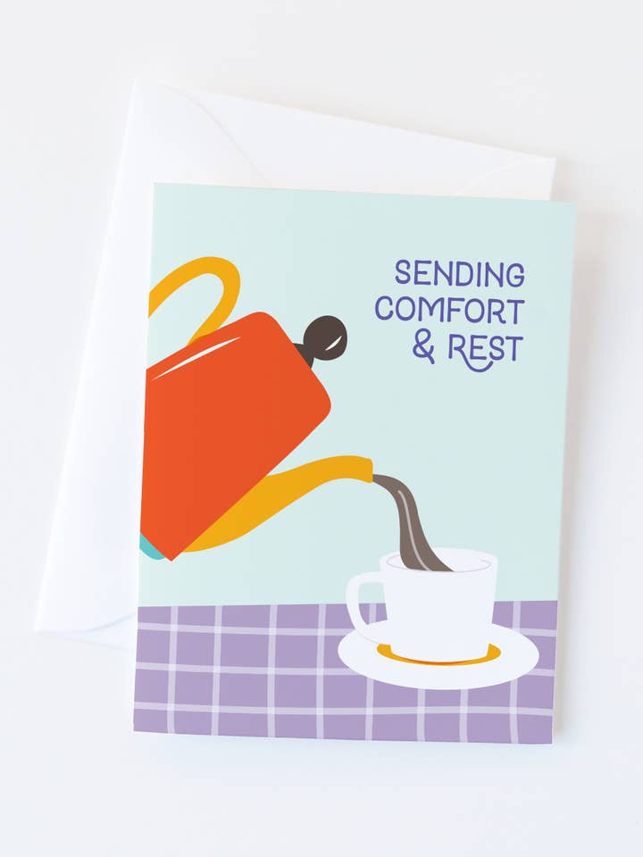 Comfort & Rest card | tea/coffee get well soon greeting card for wholesale by Graphic Anthology Greeting Cards
