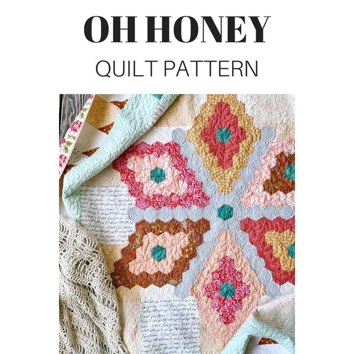 Oh Honey Quilt Pattern - Paper Pattern for wholesale by Southern charm quilts