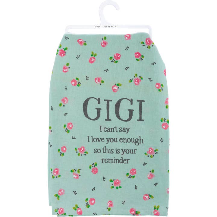 Primitives by Kathy - Wholesale Tea Towel - Gigi I Can't Say I Love You Enough Kitchen Towel