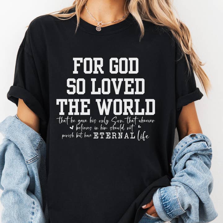 Epic Life - Designed - Wholesale Screen Printed T-Shirt - Women's - For God So Loved the World Shirt, Christian Bible Verse Tee, John 3:16 Comfort Colors® T-Shirt, Religious Faith Shirt, Inspirational Gift4