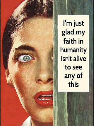 MAGNET: I'm just glad my faith in humanity isn't alive to for wholesale by Ephemera