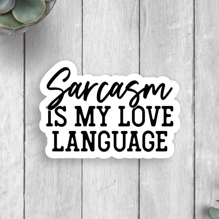 Sarcasm Love Language Vinyl Sticker for wholesale by Expression Design Co