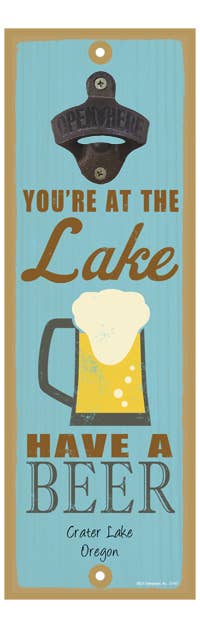 SJT Enterprises, Inc. - Wholesale Sign - You're at the Lake.  Have a Beer. (beer Image) 5" X 15"0