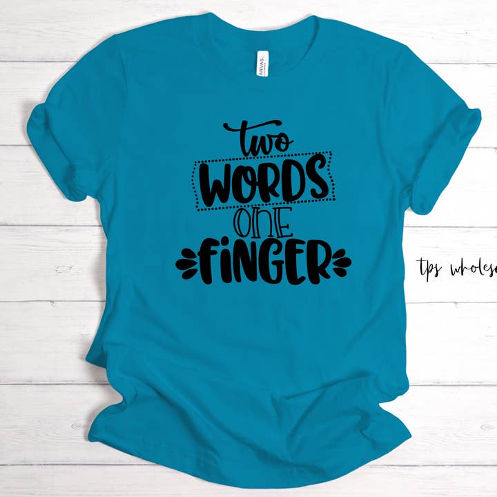 Two Words One Finger for wholesale by Bunkhouse Threads