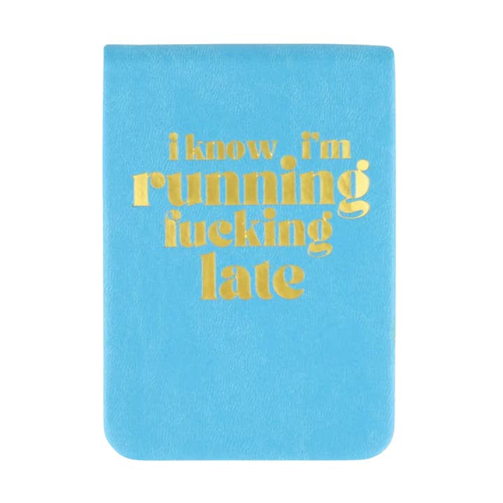 Properly Improper - Wholesale Journal/Diary - SALE - I Know I'm Running Fucking Late - Pocket Journal